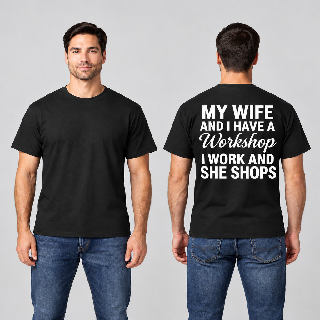 My Wife and I Have a Workshop – Funny Husband T-Shirt