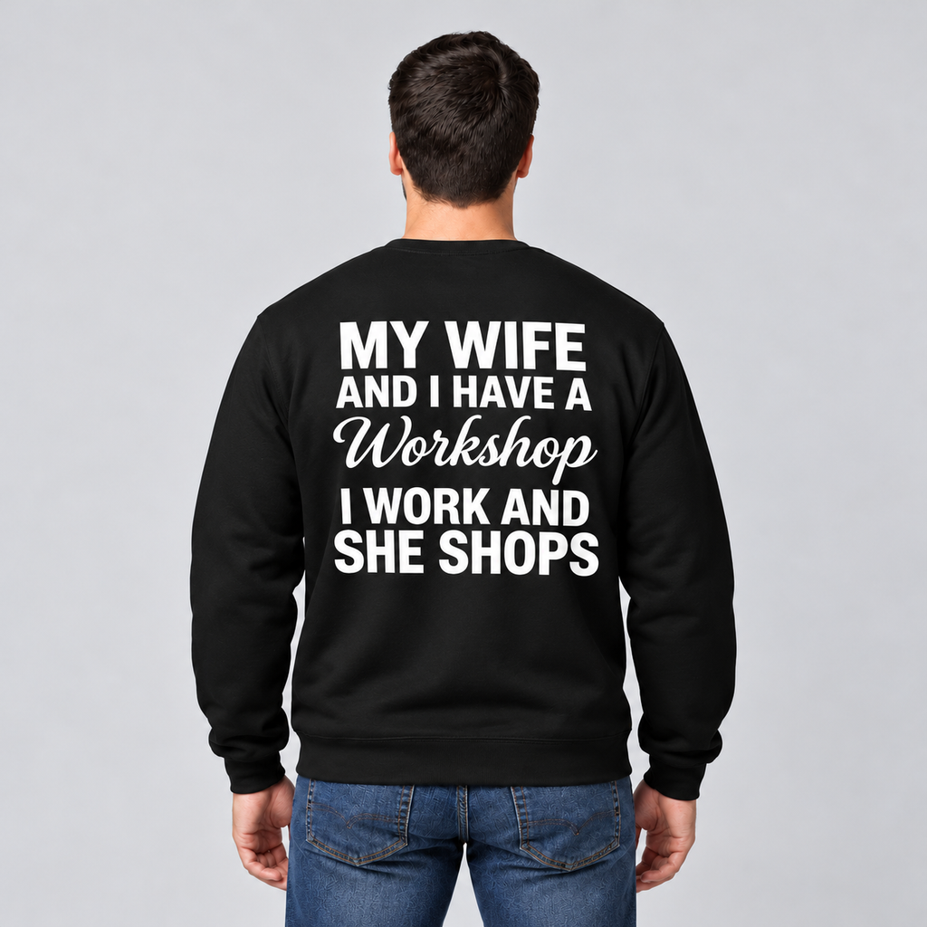 My Wife and I Have a Workshop – Funny Husband T-Shirt