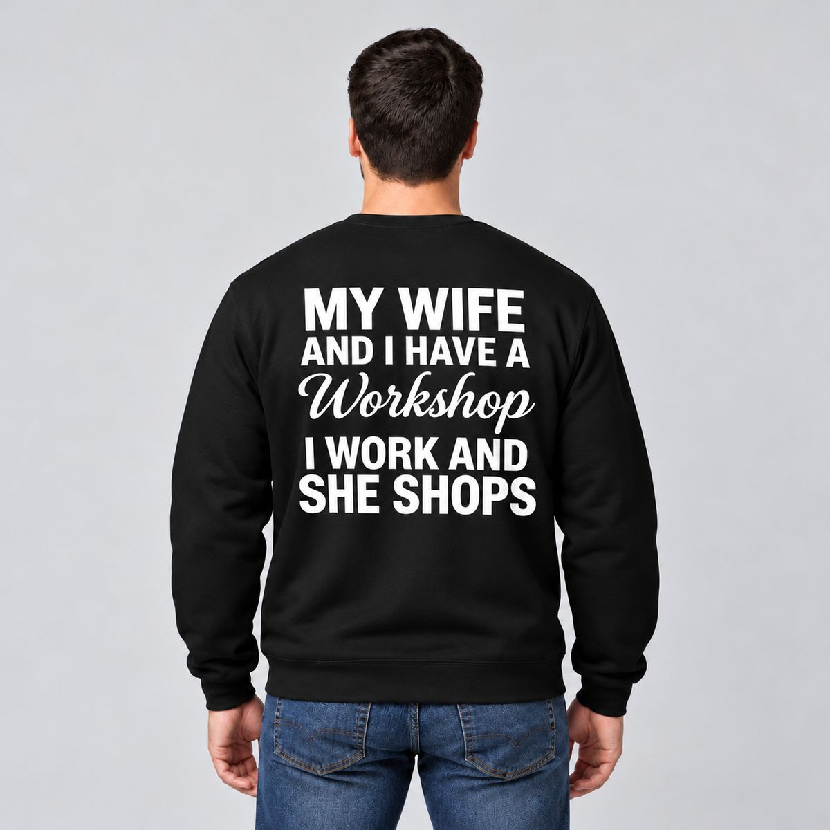 My Wife and I Have a Workshop – Funny Husband T-Shirt