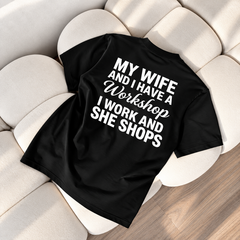 My Wife and I Have a Workshop – Funny Husband T-Shirt