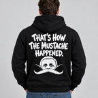 That’s How The Mustache Happened – Funny Mustache Graphic T-Shirt