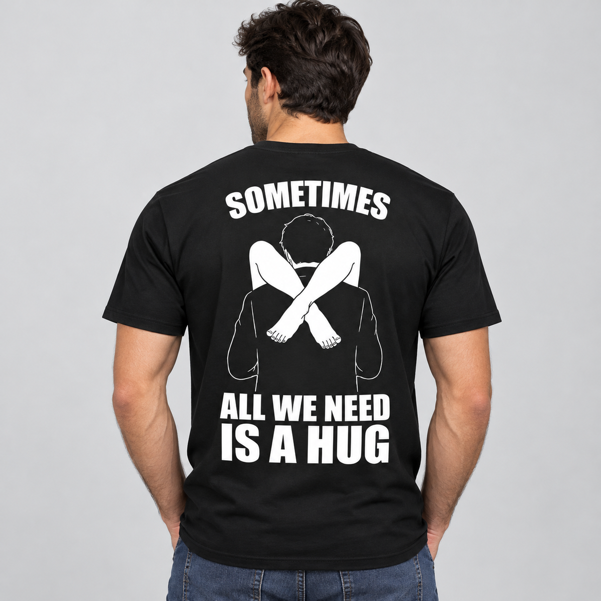 Sometimes All We Need Is a Hug – Funny Back Print Graphic T-Shirt