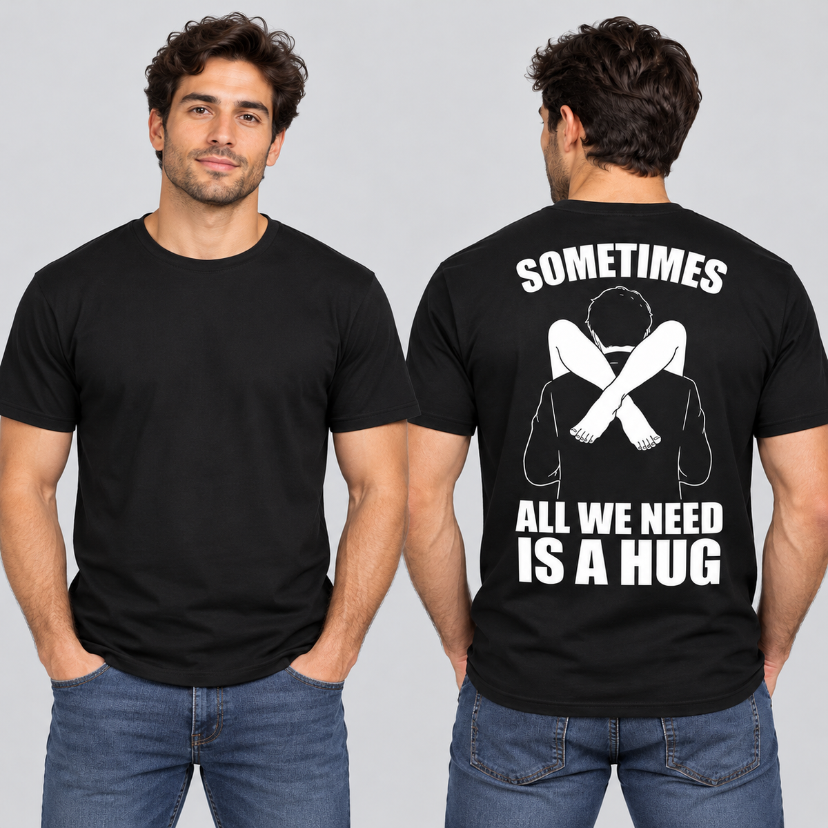 Sometimes All We Need Is a Hug – Funny Back Print Graphic T-Shirt