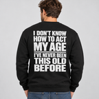 I Don't Know How to Act My Age