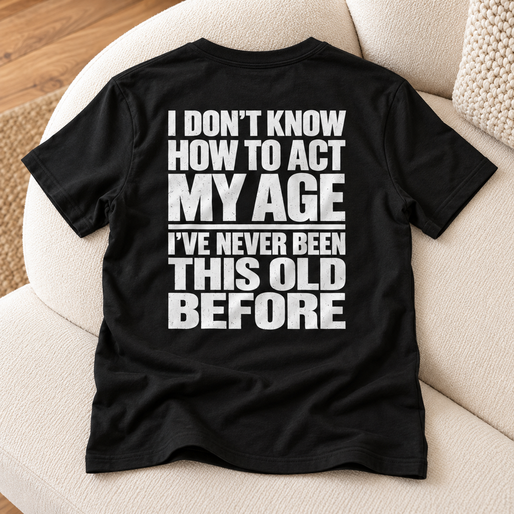 I Don't Know How to Act My Age