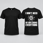 I Don't Need AI My Wife Knows Everything – Funny Husband T-Shirt