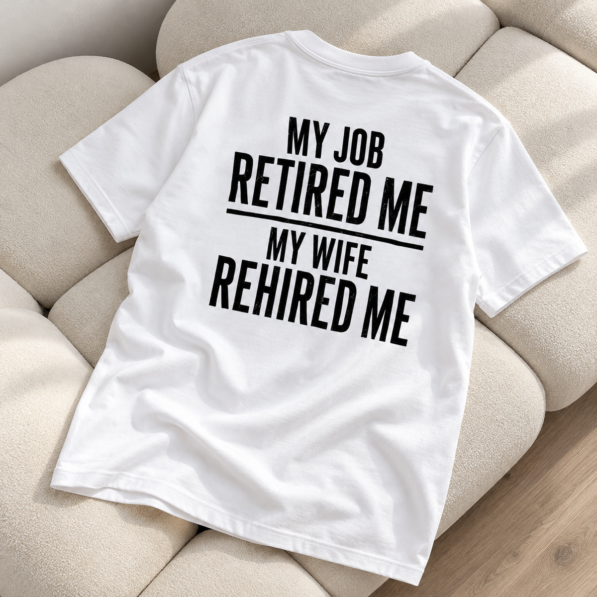 My Job Retired Me My Wife Rehired Me