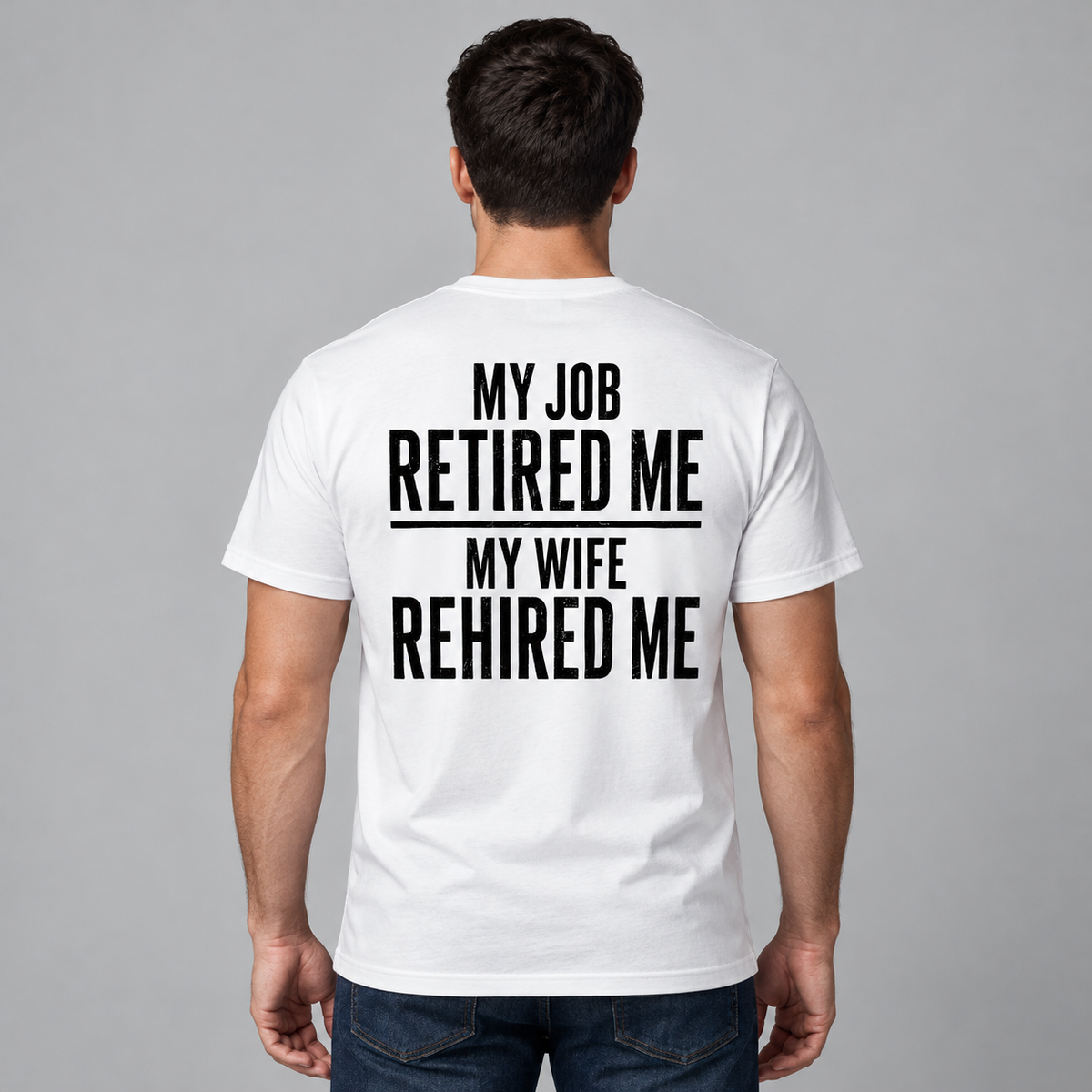 My Job Retired Me My Wife Rehired Me