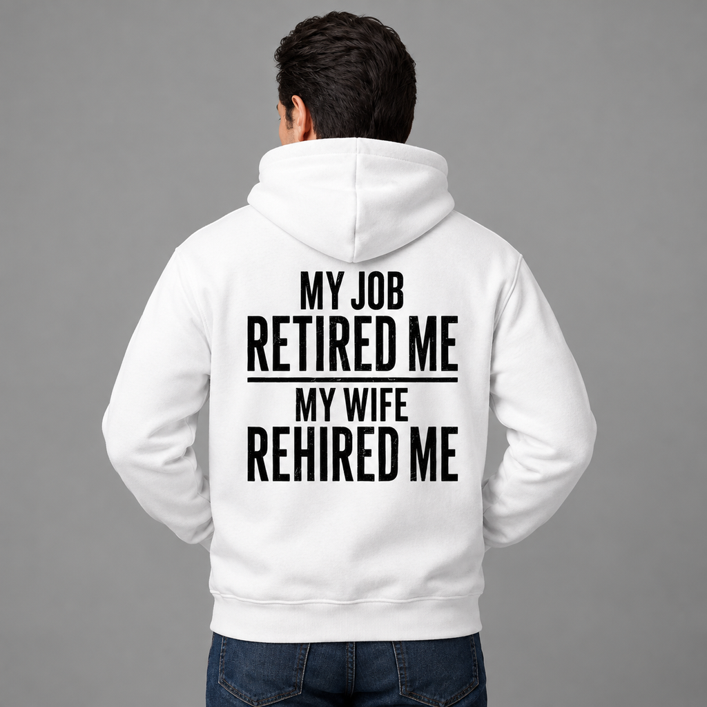 My Job Retired Me My Wife Rehired Me