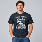Spoiled Wife of a Grumpy Old Husband – Funny Marriage T-Shirt