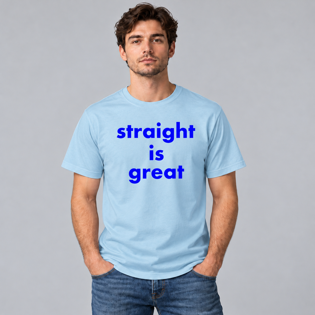 STRAIGHT Is GREAT T-Shirt