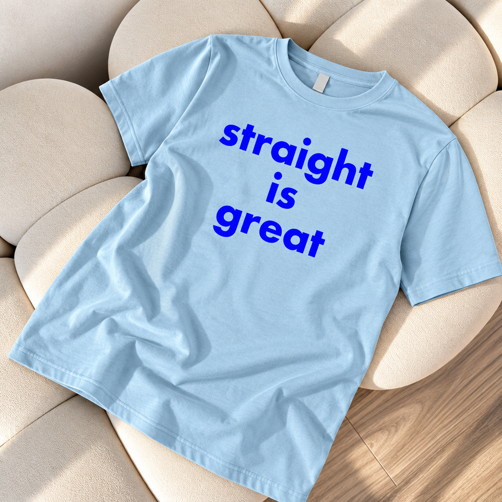 STRAIGHT Is GREAT T-Shirt